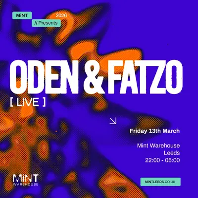 Mint presents Oden & Fatzo (Live) - EDM event at Mint Warehouse in Leeds