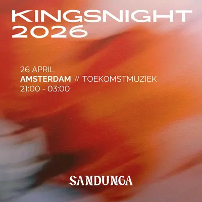Kingsnight 2026 with Sandunga - EDM event at Toekomstmuziek in Amsterdam