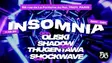 Insomnia W/ Oliski, Shadow Thugentawa , Shockwave thumbnail Insomnia W/ Oliski, Shadow Thugentawa , Shockwave thumbnail