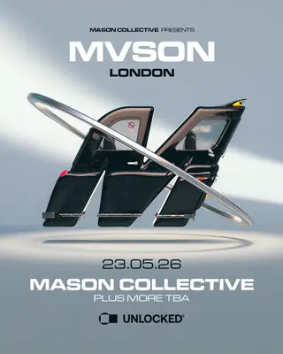 MVSON London: Mason Collective + Special Guests at UNLOCKED MVSON London: Mason Collective + Special Guests at UNLOCKED