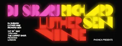 Phonica presents: Richard Sen, DJ Subaru: Carpet Shop - EDM event at The Carpet Shop in London