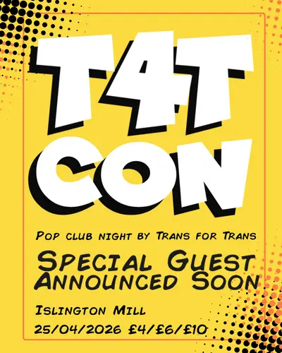 T4T Con T4T Con - EDM event at Islington Mill in Manchester