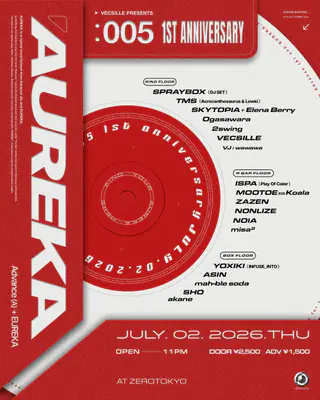 AUREKA:005 1st Anniversary - UKG / HOUSE / TECHNO - at Zerotokyo AUREKA:005 1st Anniversary - UKG / HOUSE / TECHNO - at Zerotokyo
