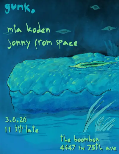 gunk. presents: Mia Koden & Jonny From Space gunk. presents: Mia Koden & Jonny From Space - EDM event at The Boombox in Detroit