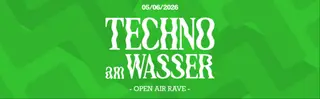 TECHNO AM WASSER² x FLUCC AFTERSHOW - OPEN AIR RAVE 2026 at Usus am Wasser TECHNO AM WASSER² x FLUCC AFTERSHOW - OPEN AIR RAVE 2026 at Usus am Wasser