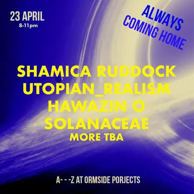 Always Coming Home Final ACT Always Coming Home Final ACT - EDM event at Ormside Projects in London