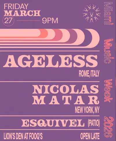 AGELESS, Nicolas Matar, Esquivel - EDM event at Lion's Den in Miami