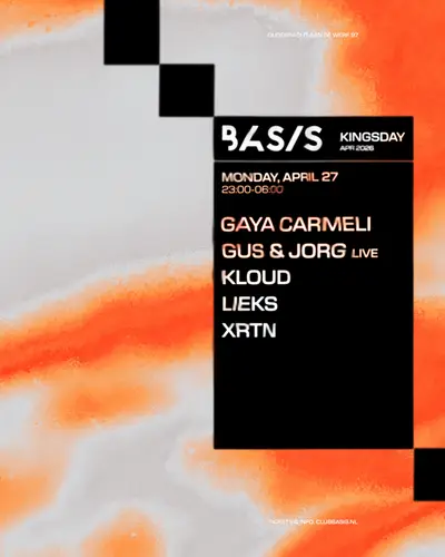 BASIS Kingsday/ Gaya Carmeli/ GUS & JORG [live]/ KLOUD/ LIEKS/ XRTN - EDM event at BASIS in Utrecht