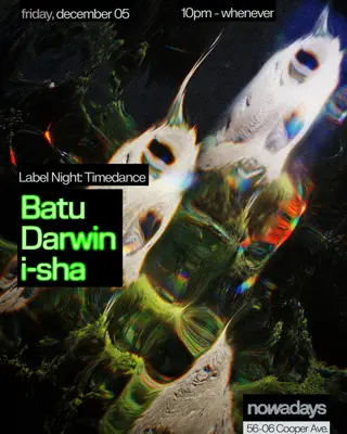 Label Night: TIMEDANCE with Batu, Darwin, i-sha at Nowadays