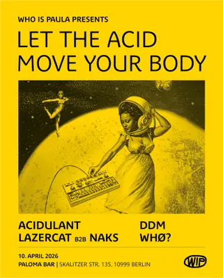 Let The Acid Move Your Body at Paloma Let The Acid Move Your Body at Paloma
