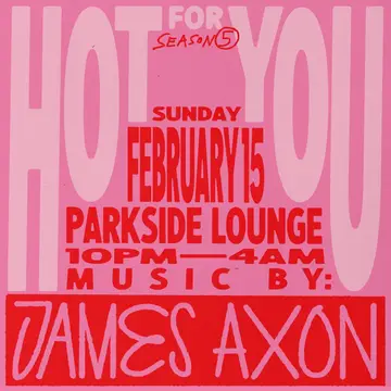 Hot For You with James Axon at The Parkside Lounge Hot For You with James Axon at The Parkside Lounge