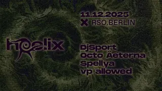 Heelix w/ DjSport, Octo Åeterna, Spellya and vp allowed at RSO.BERLIN Heelix w/ DjSport, Octo Åeterna, Spellya and vp allowed at RSO.BERLIN