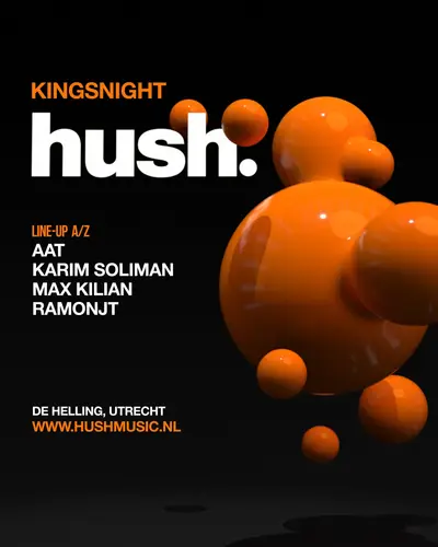 Hush Kingsnight with AAT, Karim Soliman & More - EDM event at De Helling in Utrecht