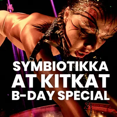 SYMBIOTIKKA B-Day special at KitKat Club - EDM event at KitKatClub in Berlin