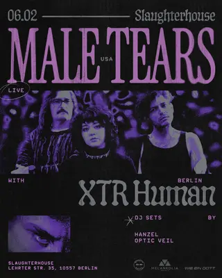 MALE TEARS + XTR HUMAN at Slaughterhouse am Kulturfabrik Moabit