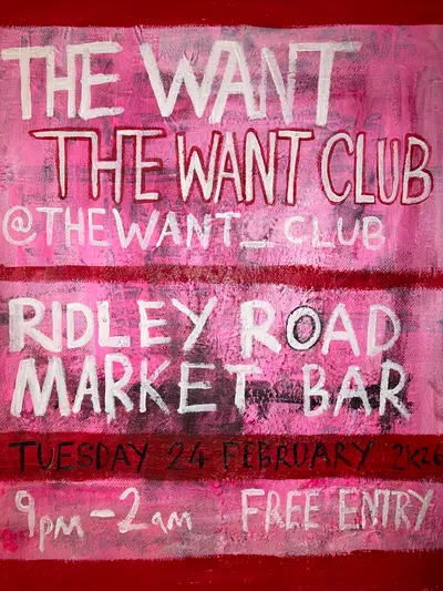The Want Club The Want Club - EDM event at Ridley Road Market Bar in London