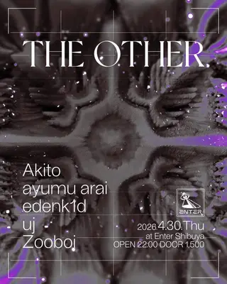 THE OTHER at Enter Shibuya THE OTHER at Enter Shibuya