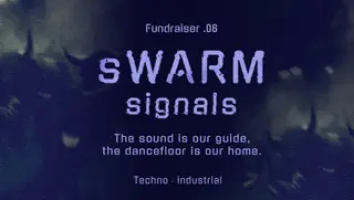 sWARM signals 06: Techno, Industrial, Experimental - Community fundraiser at Aaja Basement sWARM signals 06: Techno, Industrial, Experimental - Community fundraiser at Aaja Basement