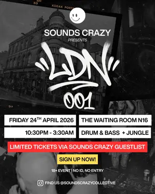 Sounds Crazy presents LDN 001 at The Waiting Room Sounds Crazy presents LDN 001 at The Waiting Room