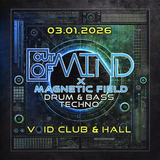Out Of Mind X Magnetic Field with Dreadnought, Marie Moon, Buktuu, Rene Oldenburg, Honschu Lee at Void Club