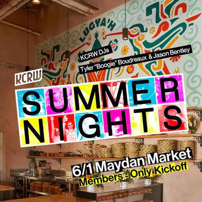 KCRW Summer Nights Members-Only Kickoff - EDM event at Maydan Market in Los Angeles