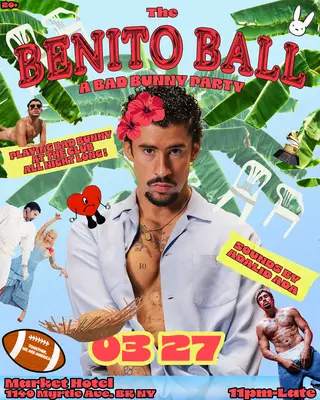 THE BENITO BALL: A Bad Bunny Party at Market Hotel THE BENITO BALL: A Bad Bunny Party at Market Hotel