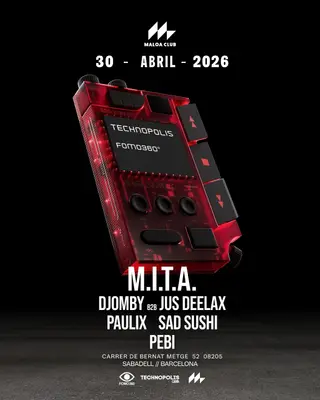 Technopolis x Fomo360º en Maloa Club: M.I.T.A. Djomby Jus Deelax Paulix Sad Sushi Pebi at Maloa Club