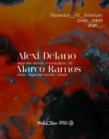 Amsterdam Techno Sessions with Alexi Delano (Illegal Alien Records - H.Productions) at John Doe Amsterdam Techno Sessions with Alexi Delano (Illegal Alien Records - H.Productions) at John Doe