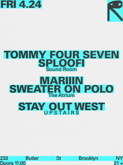 Tommy Four Seven + Sploofi / Mariiin + Sweater On Polo / Stay Out West Tommy Four Seven + Sploofi / Mariiin + Sweater On Polo / Stay Out West - EDM event at public records in New York