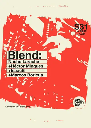 Blend · Nacho Larache + Héctor Mingues + Isaac B + Marcos Boricua at berlinClub
