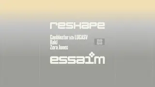 reshape - Canblaster b2b LUCASV, Keki, Zora Jones at essaim reshape - Canblaster b2b LUCASV, Keki, Zora Jones at essaim
