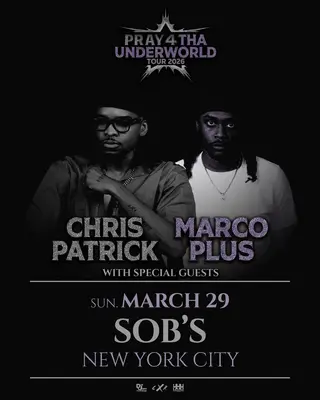 Chris Patrick & Marco Plus - Pray 4 Tha Underworld Tour 2026 at SOBs
