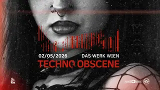TECHNO OBSCENE #29 - NINE O NINE x LSH - Das Werk Wien at Das Werk TECHNO OBSCENE #29 - NINE O NINE x LSH - Das Werk Wien at Das Werk