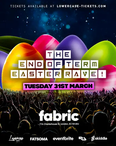 The End of Term Easter Rave at FABRIC The End of Term Easter Rave at FABRIC - EDM event at Private Hire at fabric in London