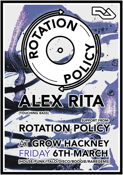 Rotation Policy W/ Alex Rita - EDM event at Grow in London