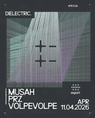 Dielectric: Musah, PRZ, VOLPEVOLPE at export Dielectric: Musah, PRZ, VOLPEVOLPE at export