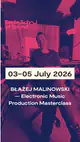 BŁAŻEJ MALINOWSKI — Electronic Music Production Masterclass
