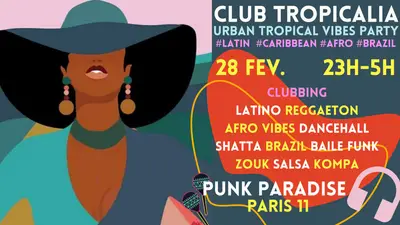 Club Tropicalia ~ Afro vibes, Latino, Caribbean & Brazil Party à Paris 11  - EDM event at Punk Paradise in Paris