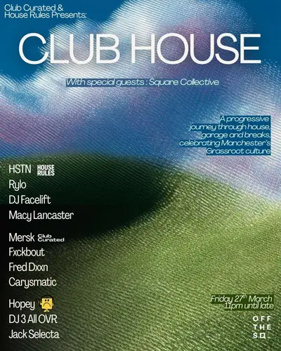 Club Curated & House Rules presents: Club House - EDM event at Off The Square in Manchester