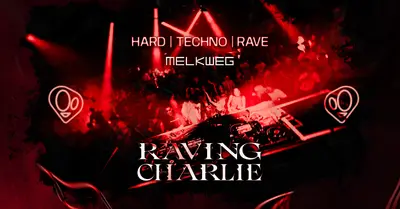 RAVING CHARLIE: Hard Techno / Rave RAVING CHARLIE: Hard Techno / Rave - EDM event at Melkweg in Amsterdam