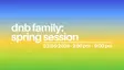 dnb family: spring session thumbnail