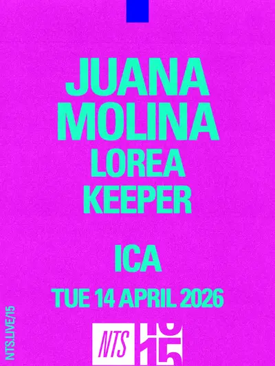 Juana Molina, Lorea, Keeper (NTS 15) Juana Molina, Lorea, Keeper (NTS 15) - EDM event at ICA in London