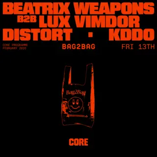 bag2bag feat. Beatrix Weapons b2b Lux Vimdor at Core bag2bag feat. Beatrix Weapons b2b Lux Vimdor at Core