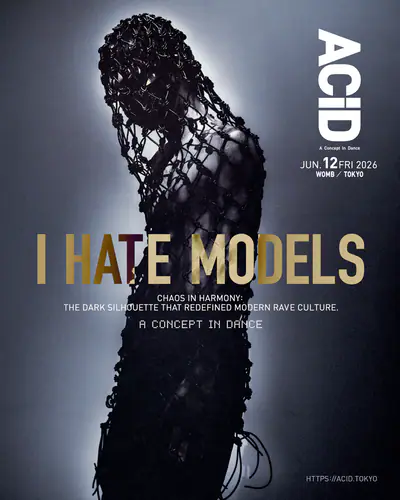 ACiD: A CONCEPT IN DANCE - I Hate Models - EDM event at WOMB in Tokyo
