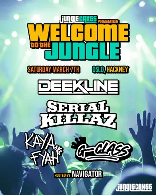 JUNGLE CAKES: Deekline, Serial Killaz, Kaya Fyah at Oslo Hackney