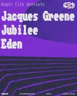 Magic City: Jubilee, Jacques Greene, Eden thumbnail Magic City: Jubilee, Jacques Greene, Eden thumbnail