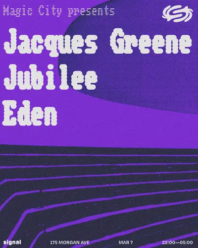 Magic City: Jubilee, Jacques Greene, Eden Magic City: Jubilee, Jacques Greene, Eden - EDM event at Signal in New York