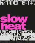 Emotion Powerhouse: Hello Sasy -  SLOW HEAT release party thumbnail
