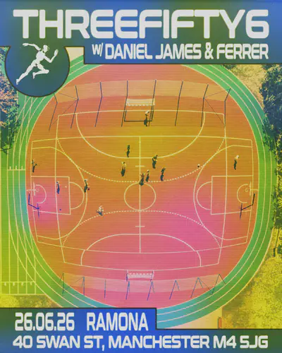 ThreeFifty6 with Daniel James & Ferrer - EDM event at Ramona in Manchester