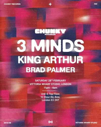 Chunky Records presents 3 Minds & Friends Chunky Records presents 3 Minds & Friends - EDM event at Vittoria Wharf Studio in London